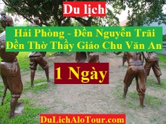 TOUR HẢI PHÒNG - ĐỀN THỜ THẦY GIÁO CHU VĂN AN - ĐỀN NGUYỄN TRÃI