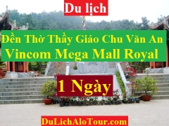 TOUR HẢI PHÒNG - ĐỀN THỜ THẦY GIÁO CHU VĂN AN - VINCOM MEGA MALL ROYAL