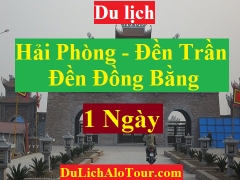 TOUR HẢI PHÒNG - ĐỀN ĐỒNG BẰNG - ĐỀN TIÊN LA - ĐỀN TRẦN