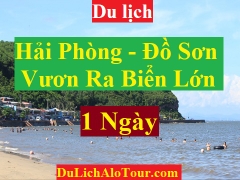 TOUR HẢI PHÒNG – ĐỒ SƠN - VƯƠN RA BIỂN LỚN