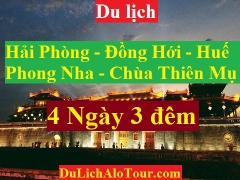 TOUR HẢI PHÒNG - ĐỒNG HỚI - PHONG NHA - ĐẠI NỘI HUẾ - CHÙA THIÊN MỤ