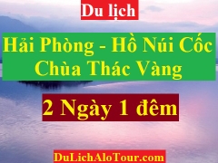 TOUR HẢI PHÒNG - HỒ NÚI CỐC - CHÙA THÁC VÀNG - HẢI PHÒNG