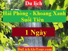 TOUR HẢI PHÒNG - KHOANG XANH - SUỐI TIÊN