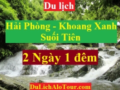 TOUR HẢI PHÒNG - KHOANG XANH - SUỐI TIÊN - HẢI PHÒNG