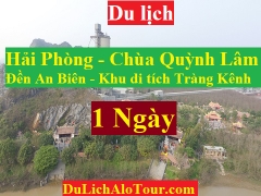 TOUR HẢI PHÒNG - KHU DI TÍCH TRÀNG KÊNH - ĐỀN AN BIÊN - CHÙA QUỲNH LÂM