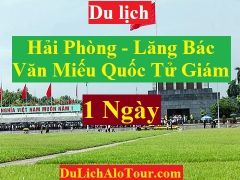 TOUR HẢI PHÒNG - LĂNG BÁC - VĂN MIẾU QUỐC TỬ GIÁM - GỐM BÁT TRÀNG