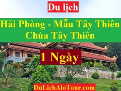 TOUR HẢI PHÒNG - MẪU TÂY THIÊN -  CHÙA TÂY THIÊN - HẢI PHÒNG