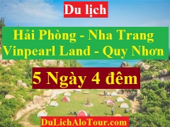 TOUR HẢI PHÒNG – NHA TRANG - VINPEARL LAND - QUY NHƠN