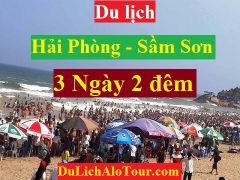 TOUR HẢI PHÒNG – BIỂN SẦM SƠN -HÒN TRỐNG MÁI - HẢI PHÒNG