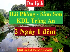 TOUR HẢI PHÒNG – BIỂN SẦM SƠN – KDL TRÀNG AN - HẢI PHÒNG