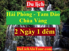 TOUR HẢI PHÒNG - TAM ĐẢO - ĐỀN BÀ CHÚA THƯỢNG NGÀN - THÁC BẠC