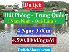 DU LỊCH HẢI PHÒNG - TRUNG QUỐC: NAM NINH - QUẾ LÂM (4 Ngày)