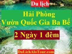 TOUR HẢI PHÒNG - VƯỜN QUỐC GIA BA BỂ - HẢI PHÒNG