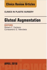 Sách gluteal Augmentation, An Issue of Clinics in Plastic Surgery (The Clinics: Surgery)