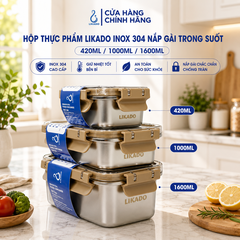 Hộp thực phẩm Likado inox 304 nắp gài trong suốt dung tích 420ml, 1000ml, 1600ml