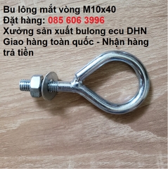 Bu Lông mắt vòng, Bu Lông khoen tròn M10x40 giá rẻ