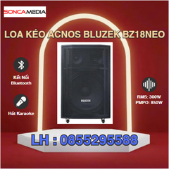 Loa Kéo acnos Bluzek Bz18neo | Chính Hãng Acnos | Bảo Hành 12 Tháng