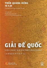 Giải đế quốc: Lấy châu Á làm phương pháp - Trần Quang Hưng