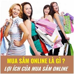 Mua sắm online là gì? Lợi ích khi mua sắm online.