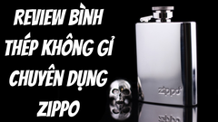 Review Bình Thép Không Gỉ Chuyên Dụng Zippo | Đồ Chơi Độc