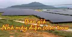 Báo Giá nhà máy điện mặt trời Solar 1MW đến 10MW