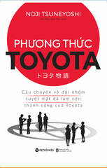Phương Thức Toyota : Câu chuyện về đội nhóm tuyệt mật