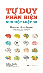 Tư Duy Phản Biện Như Luật Sư - TG Colin Seale