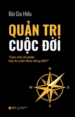 [Pre-Order] Quản Trị Cuộc Đời - Tác giả Bùi Gia Hiếu