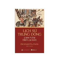 Lịch Sử Trung Đông 2.000 Năm Trở Lại Đây – Bernard Lewis
