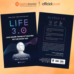 Life 3.0 - Loài Người Trong Kỷ Nguyên Trí Tuệ Nhân Tạo