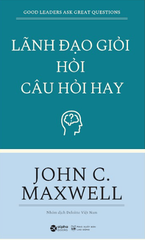 Lãnh Đạo Giỏi Hỏi Câu Hỏi Hay