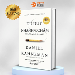 Tư Duy Nhanh Và Chậm - Nên Hay Không Nên Tin Vào Trực Giác - Daniel Kahneman