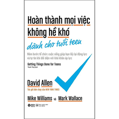 Hoàn thành mọi việc không hề khó dành cho tuổi teen
