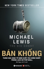 Bán Khống - The Big Short: Thảm họa kinh tế đậm chất tài chính nhất trong lịch sử phố wall