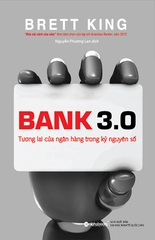 Bank 3.0 - Tương Lai Của Ngân Hàng Trong Kỷ Nguyên Số