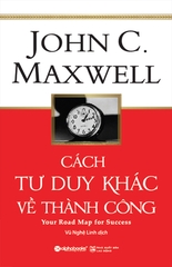 Cách Tư Duy Khác Về Thành Công (Tái Bản - Và Đổi Tên Từ "Hành Trình Đến Thành Công")