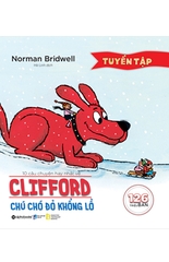 Tuyển tập 10 câu chuyện hay nhất về Clifford Chú Chó Đỏ Khổng Lồ