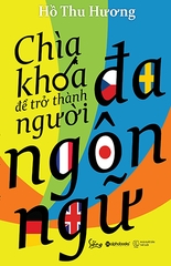Chìa Khóa Để Trở Thành Người Đa Ngôn Ngữ