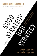 Chiến Lược Tốt Và Chiến Lược Tồi - Good Strategy, Bad Strategy