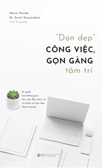 "Dọn dẹp" công việc, gọn gàng tâm trí