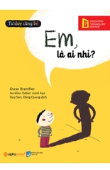 Em Là Ai Nhỉ ? (Bộ Tư Duy Cùng Bé)