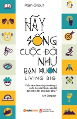 Hãy Sống Cuộc Đời Như Bạn Muốn