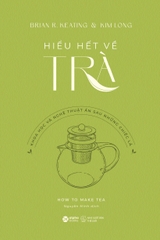 Hiểu Hết Về Trà - How To Make Tea