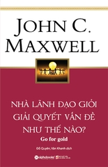 Nhà Lãnh Đạo Giỏi Giải Quyết Vấn Đề Như Thế Nào?