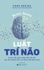 Luật Trí não - 12 quy tắc giúp nâng tầm não bộ, học hỏi nhanh hơn và sống hạnh phúc hơn