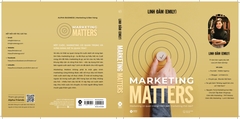 Marketing Có Quan Trọng? Nên Làm Marketing Thế Nào? - Marketing Matters