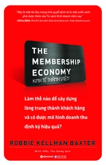 Kinh Tế Thành Viên : The Membership Economy