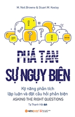 Phá Tan Sự Ngụy Biện - Kỹ năng phân tích lập luận và đặt câu hỏi phản biện