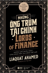 Những Ông Trùm Tài Chính - Những Chủ Ngân Hàng Lũng Đoạn Nền Tài Chính Thế Giới