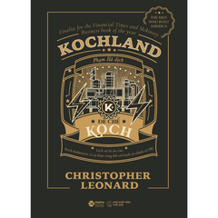 Kochcland - Lịch sử bí ấn của Koch Industries và sự thao túng với kinh tế - chính trị Mỹ